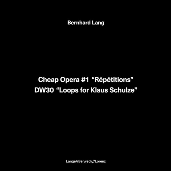 LP Bernhard Lang: Cheap Opera#1, DW 30